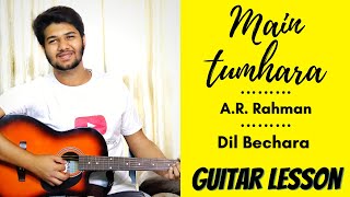 Main Tumhara  DIl Bechara AR Rahman  Guitar Lesson for Beginners  The Acoustic Baniya [upl. by Esinet]