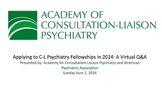 Applying to CL Psychiatry Fellowships in 2024 A Virtual QampA [upl. by Lauralee]