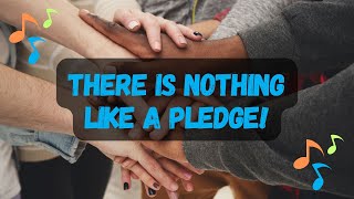 There Is Nothing Like a Pledge [upl. by Geordie637]