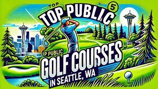 Top Public Golf Courses in Seattle WA [upl. by Sirod]