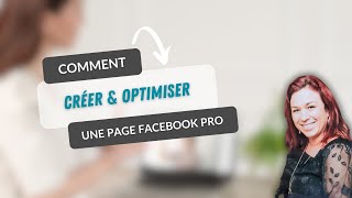 Tutoriel  Comment créer et optimiser une page Facebook professionnelle [upl. by Enomed]