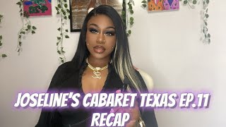 JOSELINE’S CABARET TEXAS EP11 RECAP [upl. by Ettenuj]