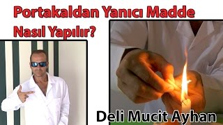 Portakal Kabuğundan Yanıcı Madde Nasıl Yapılır  Deli Mucit Ayhan [upl. by Karas]