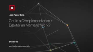 Could a Complementarian  Egalitarian Marriage Work [upl. by Yrrac]