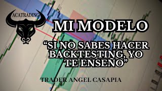 MI MODELO  Si NO sabes hacer Backtesting ¡YO TE ENSEÑO  ACATRADING [upl. by Livy]