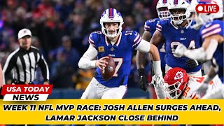 Week 11 NFL MVP Race Josh Allen Surges Ahead Lamar Jackson Close Behind । USA TODAY NEWS [upl. by Gnilrad]