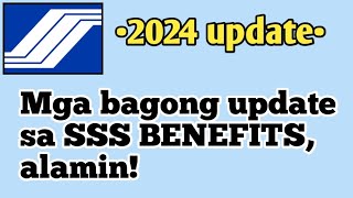 SSS BENEFITS 2024 UPDATE [upl. by Zennas]