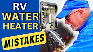 RV Water Heater Maintenance amp Mistakes Every RV Owner Should Know [upl. by Vicki]