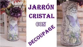 Como decorar un Jarrón de cristal con decoupage Manualidad fácil [upl. by Eelyam]