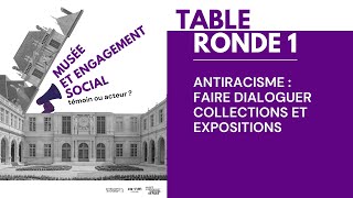 Journée détude  Musée et engagement social  Antiracisme  Table ronde 1 [upl. by Cruz]