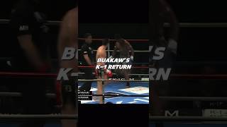 Buakaw’s Return to K1 [upl. by Dole336]