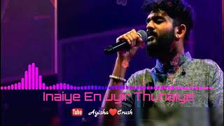 Inaiye en uyir thunaiye ♥️♥️ Sid Sriram love WhatsApp status 💕💕 [upl. by Inavihs]