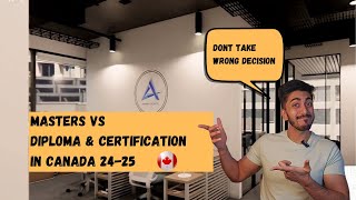 Masters vs Diploma in Canada what is the best option for 2025 [upl. by Aveer]