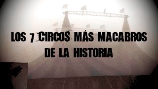 Los 7 circos más macabros de la historia  DrossRotzank Angel David Revilla [upl. by Damas]