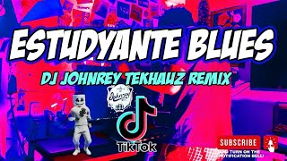 Estudyante Blues  Tekhauz Remix Dj Johnrey Remix [upl. by Innes807]