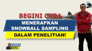 Begini Cara Menerapkan Snowball Sampling dalam Penelitian [upl. by Carlye]