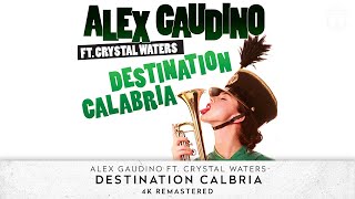 Alex Gaudino feat Crystal Waters  Destination Calabria 4k remastered official video [upl. by Ahsyla]