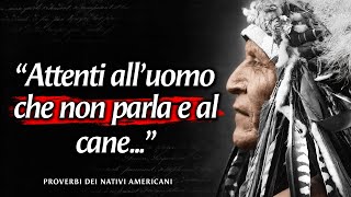 Questi Proverbi dei Nativi Americani Cambiano la Vita [upl. by Corb]