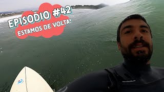 Do surf iniciante ao pro  Episodio42  Estamos de volta [upl. by Sackville]