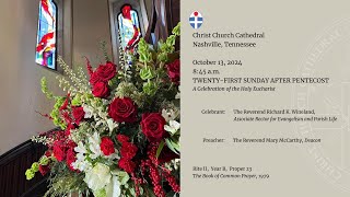 Christ Church Cathedral  TwentyFirst Sunday After Pentecost  October 13 2024 845 am [upl. by Ambie]