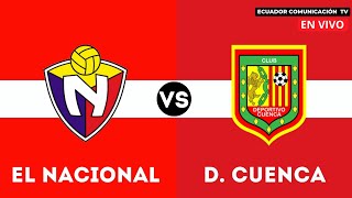 EL NACIONAL VS DEPORTIVO CUENCA  EN VIVO LIGA PRO 2024  FORMATO RADIO  FECHA 5 [upl. by Aihseken]