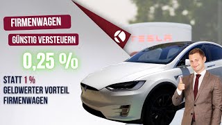 Tesla als Firmenwagen günstig versteuern  025 statt 1 geldwerter Vorteil [upl. by Enelrae361]