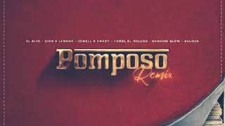 Pomposo remix el alfa x zion x jowell x yomel el meloso x bulova x shadow blow [upl. by Eduard]