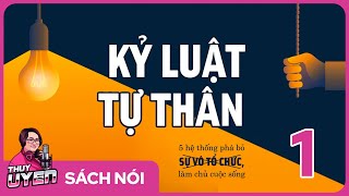 Sách nói Kỷ Luật Tự Thân  Tập 1  Kris  Thùy Uyên [upl. by Nollat]