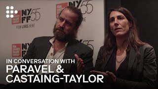 Directors in New York  In Conversation with Véréna Paravel amp Lucien CastaingTaylor  MUBI [upl. by Upshaw239]