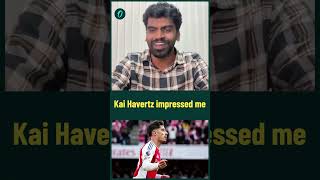 Kai Havertz impressed me  Oneindia Howzat [upl. by Navi]