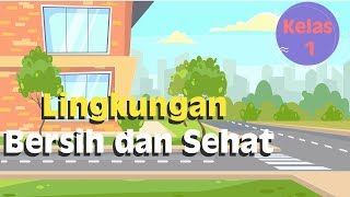 Kelas 01  Tematik  Lingkungan Bersih dan Sehat  Video Pendidikan Indonesia [upl. by Adnaral539]