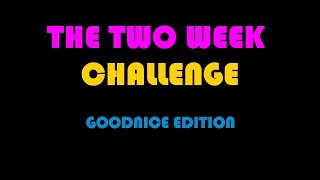 The Two Week Challenge  Season 3 The Goodnice Takeover [upl. by Lowson634]