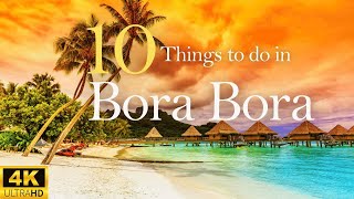 Bora Bora  Top 10 MustVisit Spots [upl. by Eitsim324]