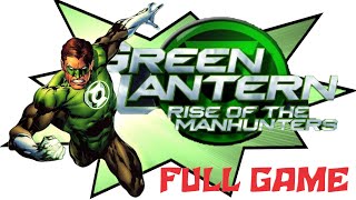 GREEN LANTERN RISE OF THE MANHUNTERS  FULL GAME  LONGPLAY  Gameplay Walkthrough  FULL GAME [upl. by Hilary]