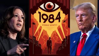 2024 is 1984 George Orwell  Trump vs Harris Election [upl. by Garfield]