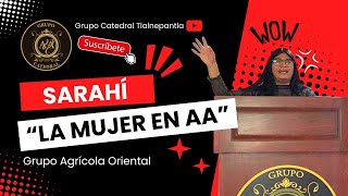 IMPACTANTE TESTIMONIO 😱😱😱  MADRINA SARAHÍ  LA MUJER EN AA  GRUPO CATEDRAL AA [upl. by Kcirdlek52]