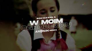 Rokiczanka  W moim ogródecku ANONIM REMIX [upl. by Aicyle]