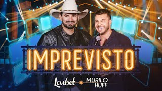 Loubet feat MuriloHuff  Imprevisto Oficial [upl. by Nwahsyt]