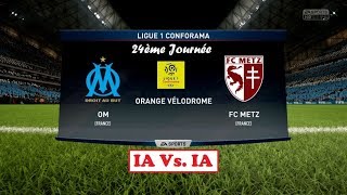 Marseille  Metz FIFA 18  Ligue 1 Conforama 20172018 24ème Journée  IA Vs IA [upl. by Nottirb]