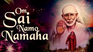 Shirdi Sai Baba Mantra  Om Sai Namo Namaha Shree Sai Namo Namaha  Full Song  Spiritual Bhajans [upl. by Etnemelc]