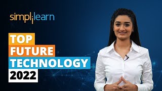 Top 8 Future Technology 2022  New Technology 2022  Latest Technology in the World  Simplilearn [upl. by Haisi881]