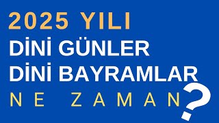 2025 yılı dini gün ve geceler Ne Zaman  dinigünler dinibilgiler alwaysİSLAM [upl. by Akir]