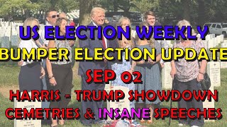 US Politics BUMPER Election WEEKLY Extra Harris  Trump Showdown Update 20240902 [upl. by Akemak]