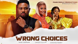 WRONG CHOICES ep 1MIKE GODSON CHIZZY ALICHI CHACHA EKE  2024 LATEST NIGERIA NOLLYWOOD MOVIE [upl. by Keeton]