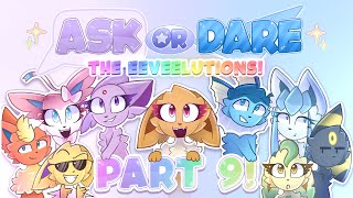 Ask or Dare the Eeveelutions Part 9 [upl. by Tterrab48]