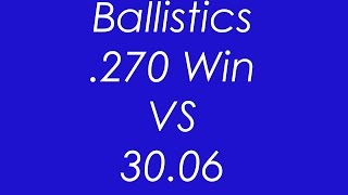 270 vs 3006  Ballistics Compared [upl. by Nosnirb]