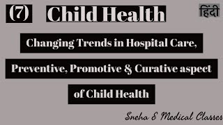 Changing trends in hospital care preventive promotive and curative aspect of child health [upl. by Zabrina234]