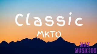 MKTO  Classic lyrics [upl. by Sharon]