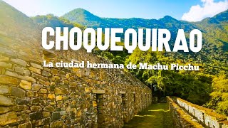 CHOQUEQUIRAO  La ciudad hermana de Machu Picchu [upl. by Barhos]