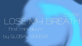 FIRST MINI SINGLE COVER BY GLOBAL GROOVE Lose My Breath by Stray Kids [upl. by Inalak]